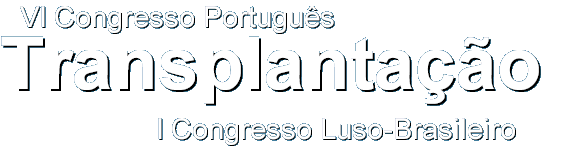 VI Congresso Português Transplantação - I Congresso Luso Brasileiro