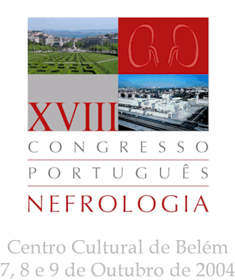 XVIII Congresso Português de Nefrologia - Centro Cultural de Belém 7, 8, e 9 de Outubro 2004