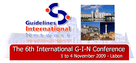 G-I-N - Guidelines International Network - The 6th International Conference - 1 to 4 November 2009 - Lisbon