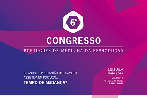 6º Congresso Português da Medicina da Reprodução| 12-14 Maio 2016 | Ílhavo