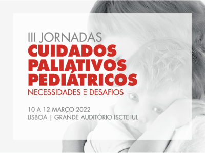 III Jornadas de Cuidados Paliativos Pediátricos 10 a 12 de Março | ISCTE, Lisboa